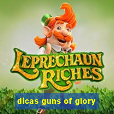 dicas guns of glory